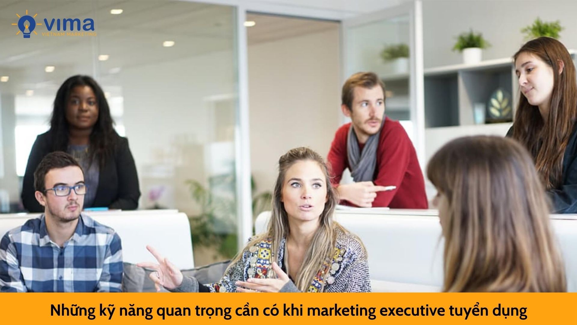 Những kỹ năng quan trọng cần có khi marketing executive tuyển dụng